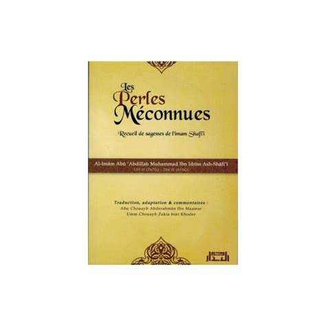 Les Perles M Connues Recueil De Sagesses De L Imam Shafi I Marifastore