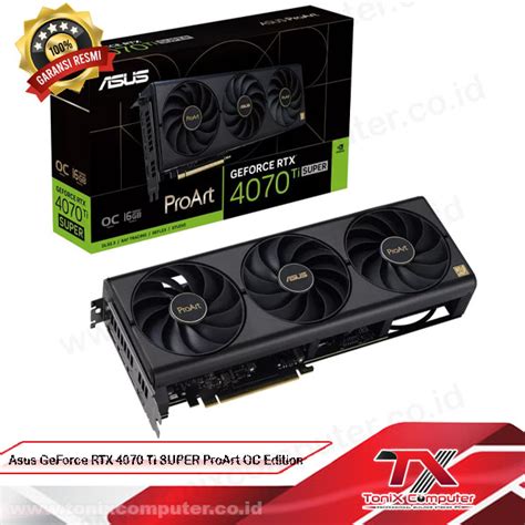 Asus GeForce RTX 4070 Ti SUPER 16GB GDDR6X ProArt OC Edition ToniX