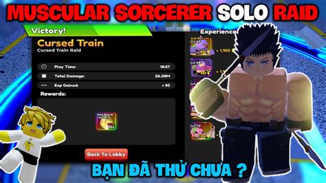 Mình Sử Dụng MUSCULAR SORCERER Enhanced SOLO RAID Liệu Có Thể Không