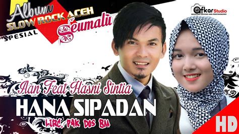 AAN HANA SIPADAN Special Slow Rock Aceh SEUMALU HD Video Quality