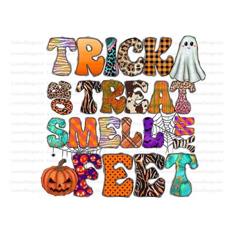 Trick Or Treat Smell My Feet Png Pumpkin Png Happy Hallowe Inspire