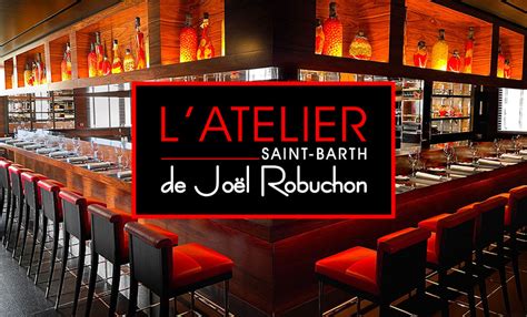 Informations L Atelier De Jo L Robuchon Saint Barth Ita Restaurant