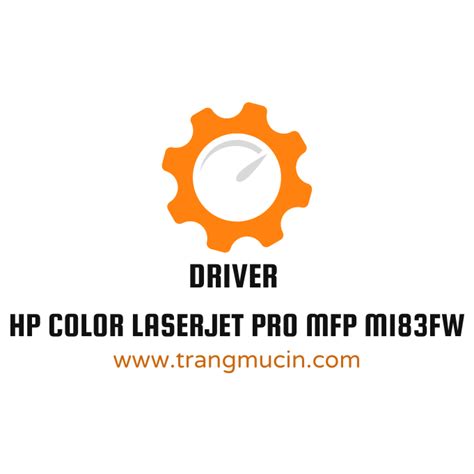 Driver Máy In Hp Color Laserjet Pro Mfp 183fw Bản Full 2023 Trang Mực
