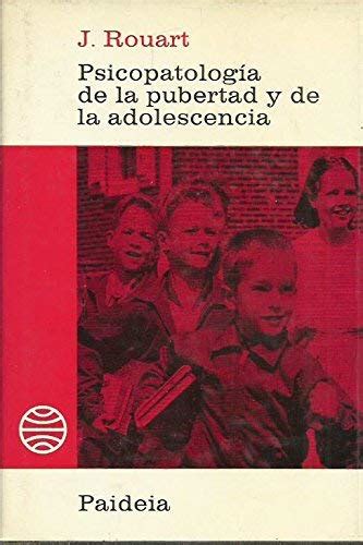 Psicopatología De La Pubertad Y De La Adolescencia Julien Rouart