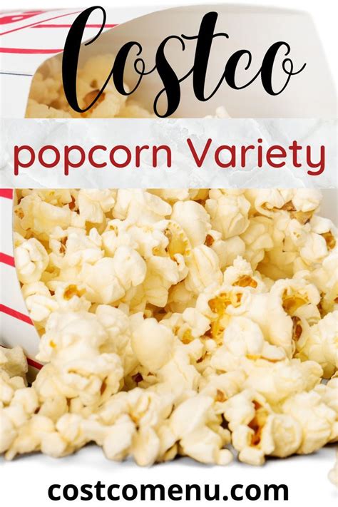 Costco Popcorn Price Calories And Reviews In 2022 Costco Meals Food