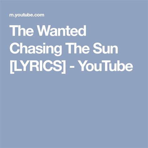 The Wanted Chasing The Sun Lyrics Youtube Chasing The Sun Lyrics