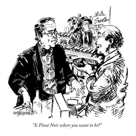 Is Pinot Noir Where You Want To Be New Yorker Cartoon Poster Print