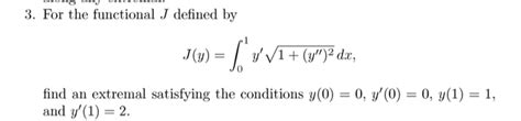 Solved For the functional J defined by J(y) = integral_0^1 | Chegg.com
