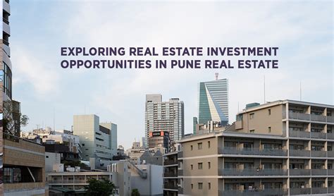 Exploring Real Estate Investment Opportunities In Pune Real Estate