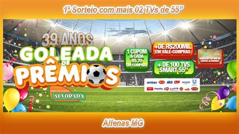 1º Sorteio Promoção 39 anos Goleada de Prêmios Alvorada YouTube