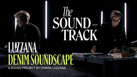 Chiara Luzzana Denim Soundscape Sound Design Project Youtube