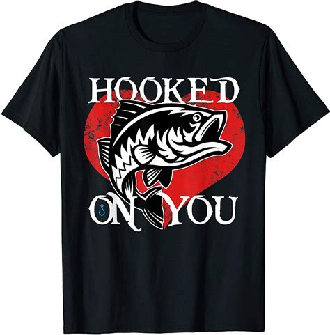 Valentine S Day Hooked On You Fishing Graphic T Shirt T Shirt Shirts