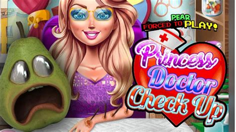 Princess Doctor Check Up Pear Forced To Play Youtube