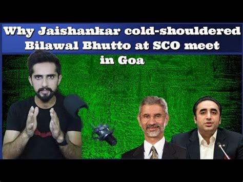 Shoaibchaudhary Why Jaishankar Cold Shouldered Bilawal Bhutto At Sco