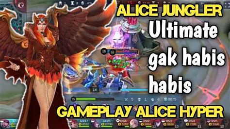 Alice Hyper Mana Auto Unlimited Cuyyy Gameplay Alice Jungler Bikin