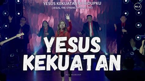 Yesus Kekuatan NLC Worship Cover YouTube