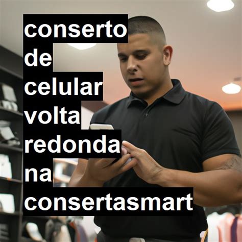 Conserto De Celular Em Volta Redonda R 99 00