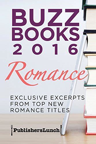 Buzz Books 2016 Romance Exclusive Excerpts From Top New Romance