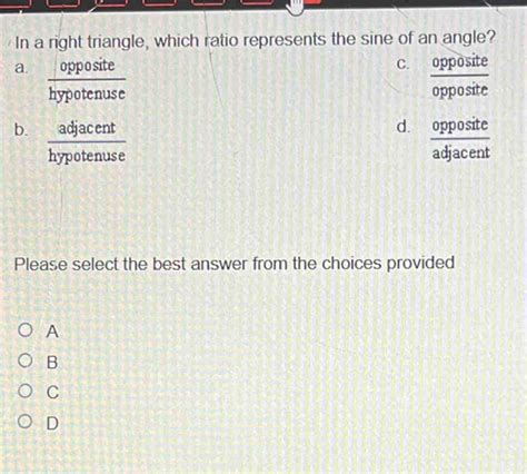 Solved In A Right Triangle Which Ratio Represents The Sine Of An