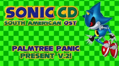 Sonic Cd South American Ost Palmtree Panic Present V Fanmade