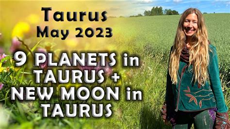 Taurus May 2023 9 Planets In Taurus New Moon In Taurus Astrology