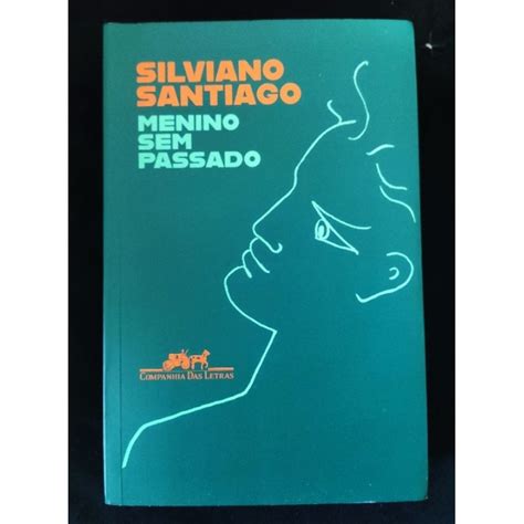 Menino Sem Passado Silviano Santiago Shopee Brasil