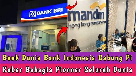 Pi Network Terbaru Hari Ini Kabar Baik Bank Dunia Bergabung Menambang