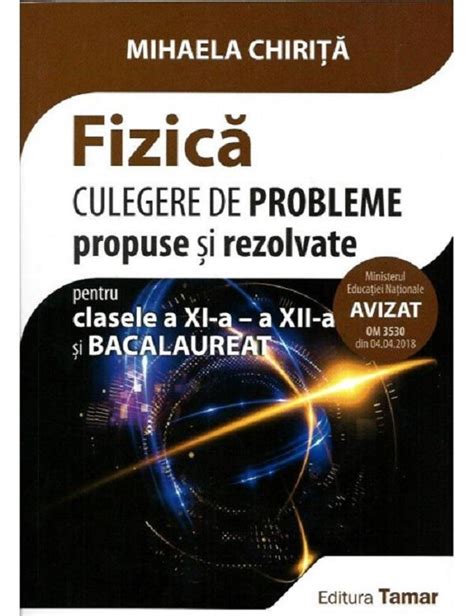 Fizica Clasa Si Bacalaureat Culegere De Probleme Propuse Si