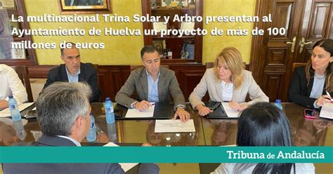 La Multinacional Trina Solar Y Arbro Presentan Al Ayuntamiento De