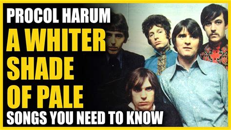 A Whiter Shade Of Pale Procol Harum Songs You Need To Know YouTube