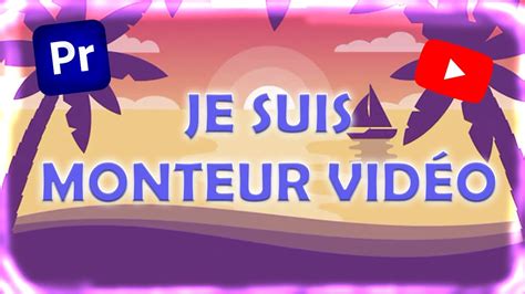 Je Suis Monteur Vid O Youtube