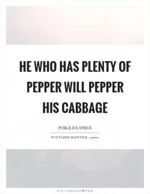 Pepper Quotes | Pepper Sayings | Pepper Picture Quotes