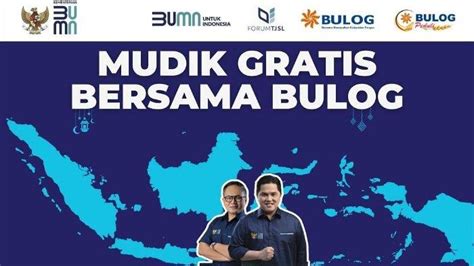 Mudik Gratis BUMN Bulog Untuk Lebaran 2024 Ini Syarat Daftar Dan Rute