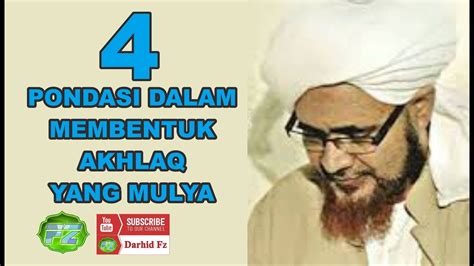 4 PONDASI DALAM MEMBENTUK AKHLAQ YANG MULYA Habib Umar Bin Hafidz