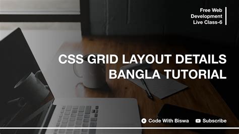 Css Grid Layout Details Bangla Tutorial Live Class Youtube