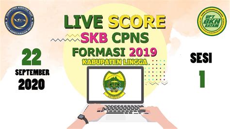 KABUPATEN LINGGA Live Score SKB CPNS Formasi 2019 Sesi 1 22 09 2020