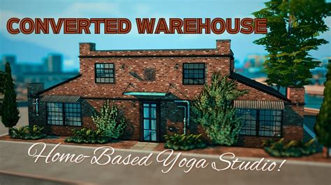 Converted Warehouse Home Based Yoga Studio The Sims 4 Speedbuild