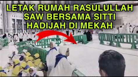 KABAR UMROH 2023 BEKAS RUMAH RASULULLAH SAW BERSAMA SITTI HADIJAH DI