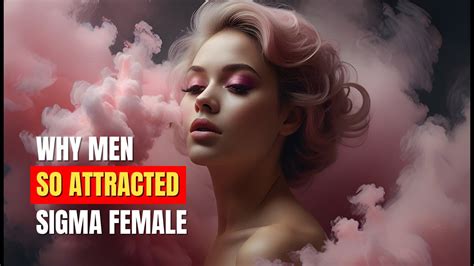 Why Men Are So Attracted To Sigma Female Sigmafemale Sigmawoman