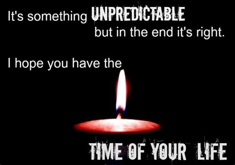 I Hope You Have The Time Of Your Life Time Of Your Life I Hope You