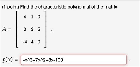 Solved Find the characteristic polynomial of the matrix 𝐴 Chegg