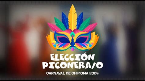 Elecci N De Piconero O Piconera Del Carnaval De Chipiona Directo