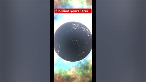 In 5 Billion Years Later Youtube