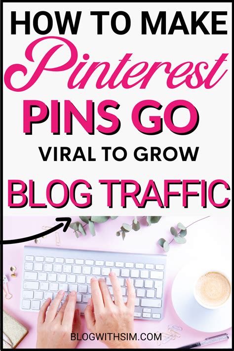 How To Make Pins Go Viral Pinterest Blog Traffic Grow Blog Traffic