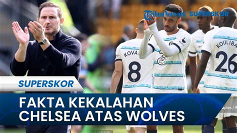 Fakta Kekalahan Chelsea Atas Wolves Di Liga Inggris Lampard Gagal Jadi