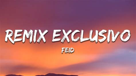 Feid Remix Exclusivo Letra Lyrics YouTube