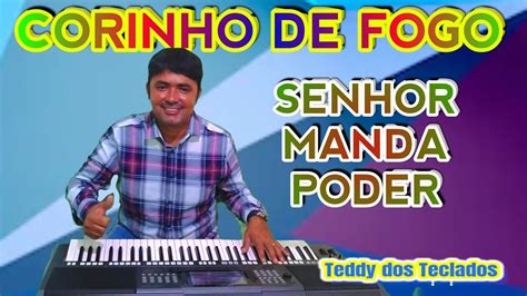 Corinho De Fogo Senhor Manda Poder RITIMO Novo Teddy Dos Teclados