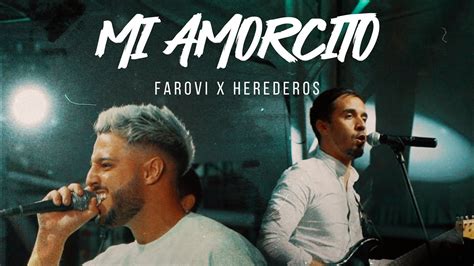 Herederos Para Vos Ft Farovi Mi Amorcito Youtube