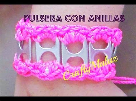 Tutorial Pulsera Con Anillas De Lata Crochet Soda Tab Bracelet