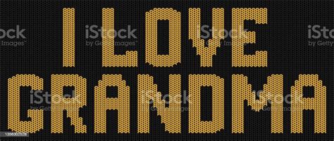 I Love Grandma Inscription Knitted On A Black Background Gold Yarn